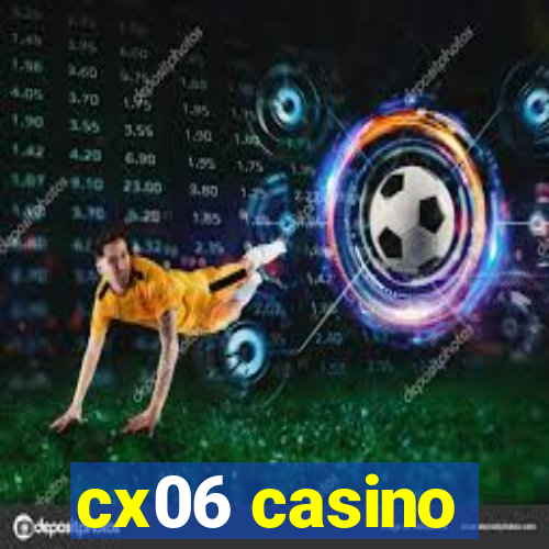 cx06 casino